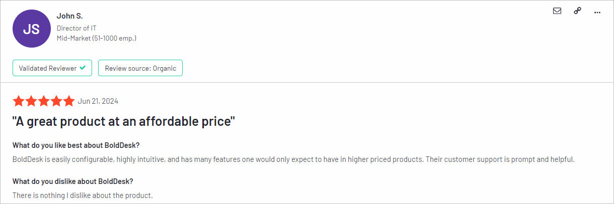 Five-star BoldDesk review by John S., IT Director: intuitive, affordable, and backed by excellent customer support.