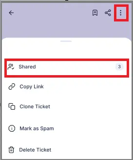 Menu interface with options: Shared, Copy Link, Clone Ticket, Spam, Delete; three-dot icon highlighted at top right.