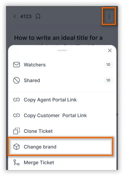Mobile app dropdown showing Watchers, Shared, Change brand options; orange highlight emphasizes active menu selection.