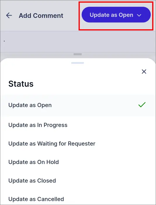 Dropdown menu with status options; “Update as Open” selected; other choices include In Progress, Closed, Cancelled.