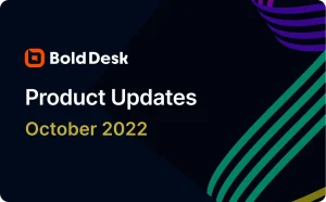 BoldDesk’s October 2022 updates include auto-suggestions for articles, ticket merging, advanced filters, file previews, and new options for contact management.